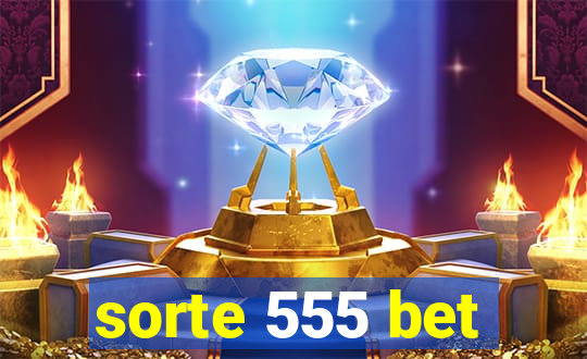 sorte 555 bet